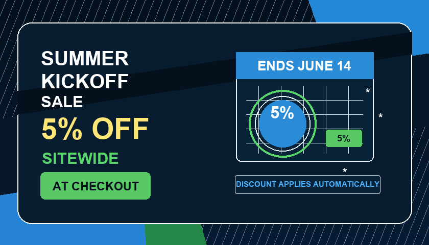 SUMMER KICKOFF SALE 5% OFF SITEWIDE offer