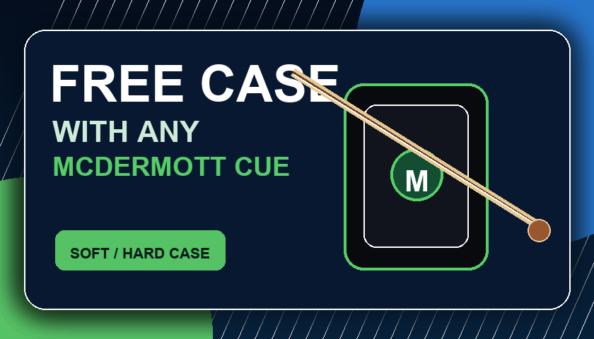 Free soft or hard case with any McDermott cue offer